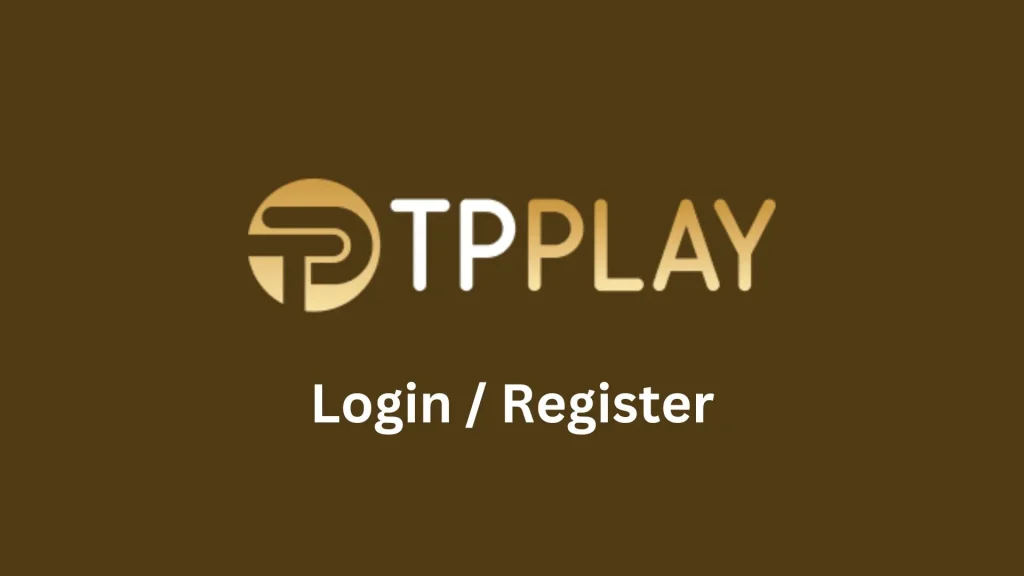 TPPlay Register Guide: Everything New Users Should Know